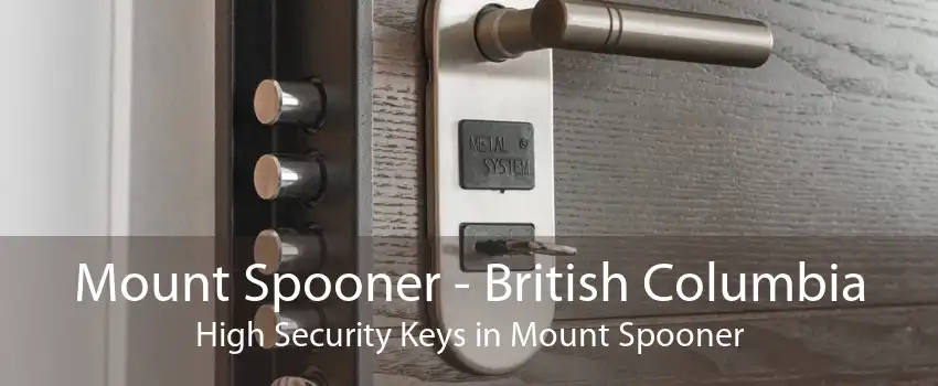 Mount Spooner - British Columbia High Security Keys in Mount Spooner