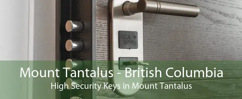 Mount Tantalus - British Columbia High Security Keys in Mount Tantalus