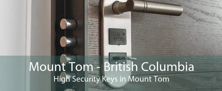 Mount Tom - British Columbia High Security Keys in Mount Tom