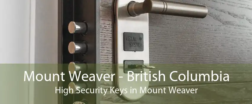 Mount Weaver - British Columbia High Security Keys in Mount Weaver