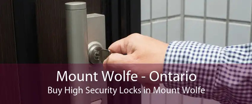 Mount Wolfe - Ontario Buy High Security Locks in Mount Wolfe