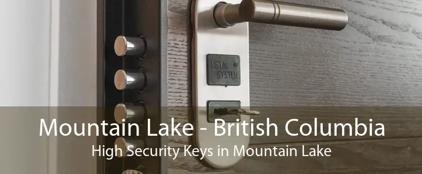 Mountain Lake - British Columbia High Security Keys in Mountain Lake