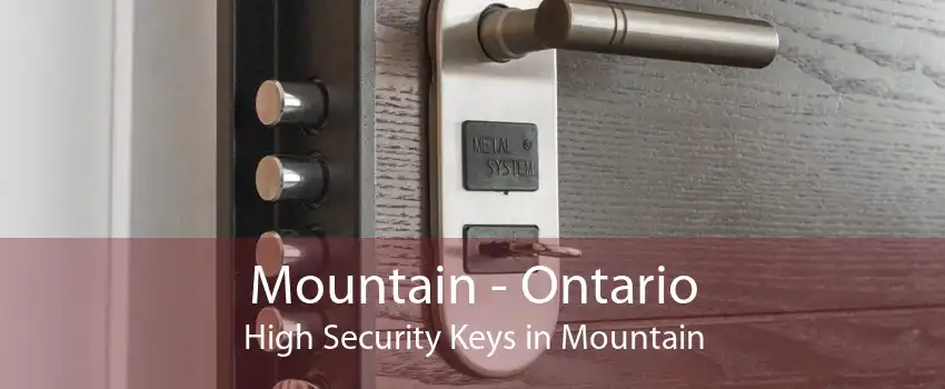 Mountain - Ontario High Security Keys in Mountain