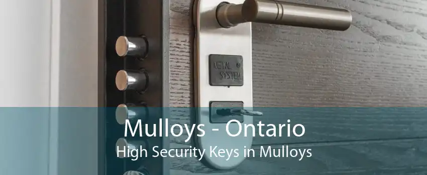 Mulloys - Ontario High Security Keys in Mulloys