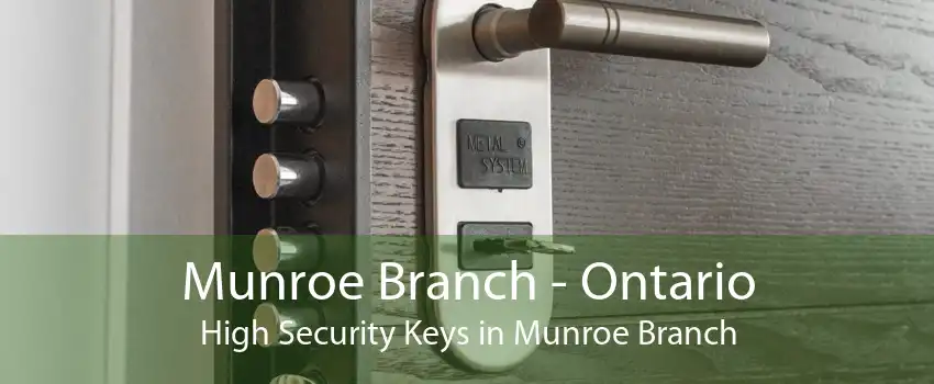 Munroe Branch - Ontario High Security Keys in Munroe Branch
