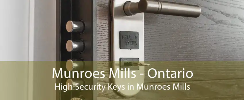 Munroes Mills - Ontario High Security Keys in Munroes Mills