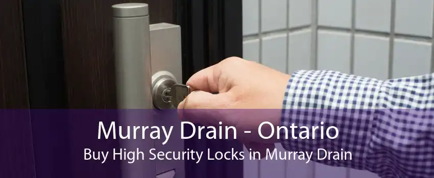 Murray Drain - Ontario Buy High Security Locks in Murray Drain