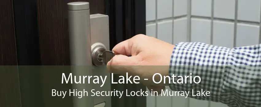 Murray Lake - Ontario Buy High Security Locks in Murray Lake