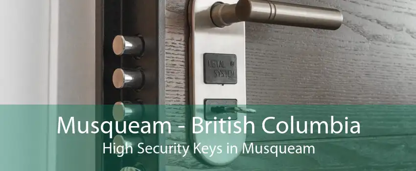 Musqueam - British Columbia High Security Keys in Musqueam