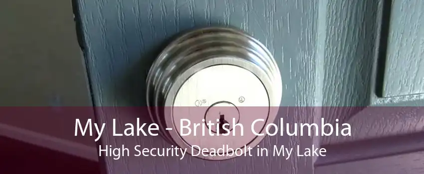 My Lake - British Columbia High Security Deadbolt in My Lake