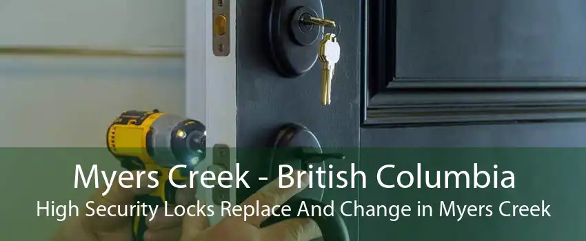 Myers Creek - British Columbia High Security Locks Replace And Change in Myers Creek