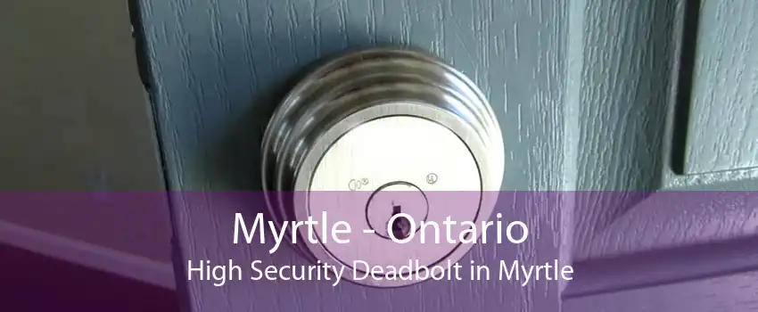 Myrtle - Ontario High Security Deadbolt in Myrtle