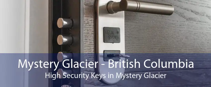 Mystery Glacier - British Columbia High Security Keys in Mystery Glacier