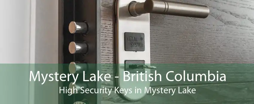 Mystery Lake - British Columbia High Security Keys in Mystery Lake