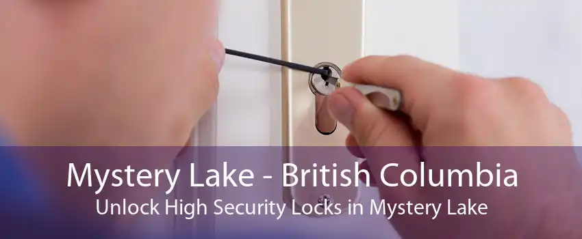 Mystery Lake - British Columbia Unlock High Security Locks in Mystery Lake