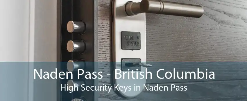 Naden Pass - British Columbia High Security Keys in Naden Pass