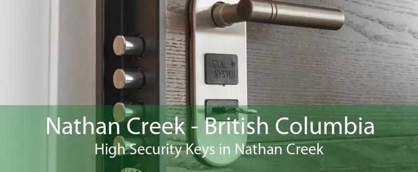 Nathan Creek - British Columbia High Security Keys in Nathan Creek