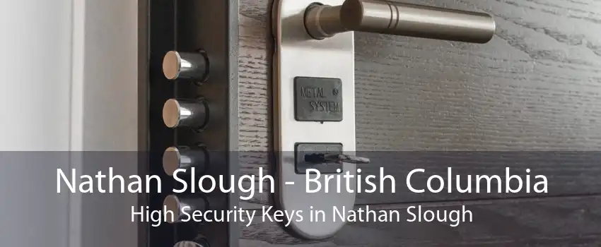 Nathan Slough - British Columbia High Security Keys in Nathan Slough