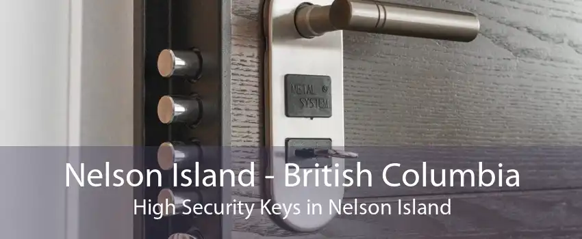 Nelson Island - British Columbia High Security Keys in Nelson Island
