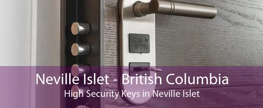 Neville Islet - British Columbia High Security Keys in Neville Islet
