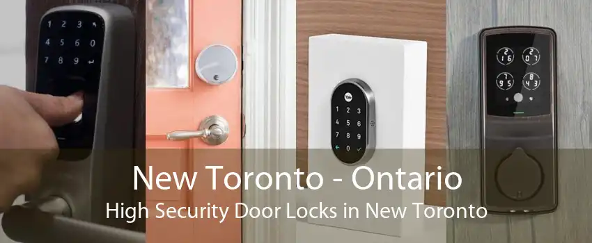 New Toronto - Ontario High Security Door Locks in New Toronto