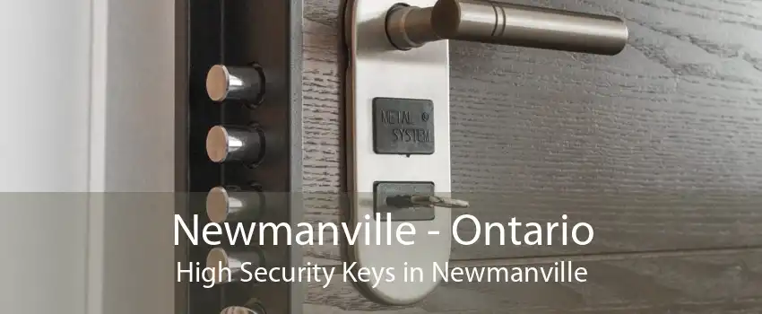 Newmanville - Ontario High Security Keys in Newmanville