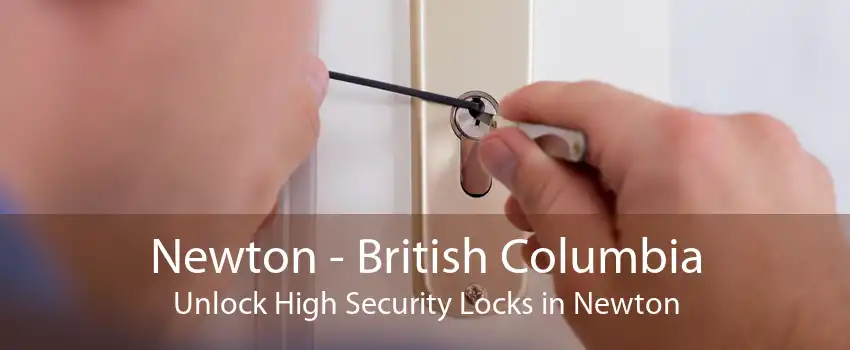 Newton - British Columbia Unlock High Security Locks in Newton