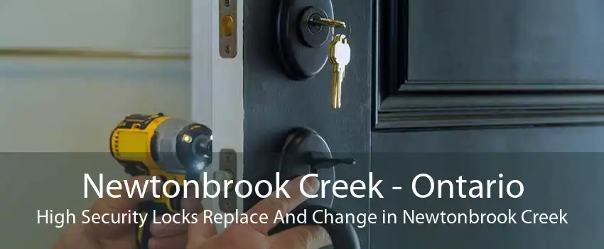 Newtonbrook Creek - Ontario High Security Locks Replace And Change in Newtonbrook Creek