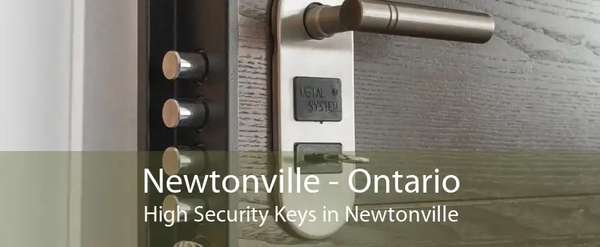 Newtonville - Ontario High Security Keys in Newtonville