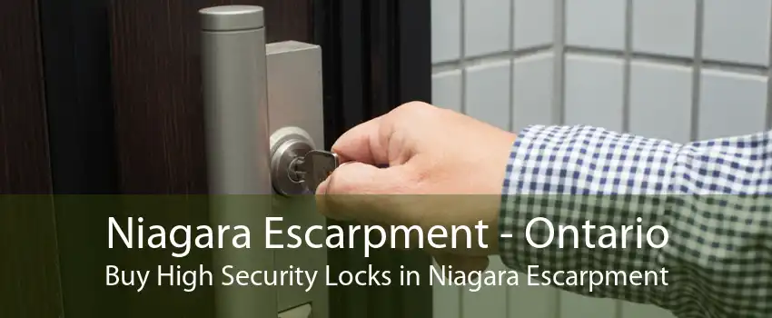 Niagara Escarpment - Ontario Buy High Security Locks in Niagara Escarpment