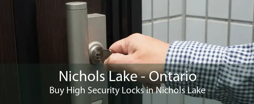 Nichols Lake - Ontario Buy High Security Locks in Nichols Lake