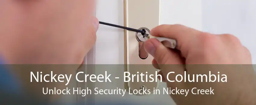 Nickey Creek - British Columbia Unlock High Security Locks in Nickey Creek