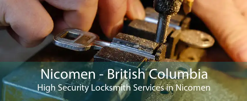 Nicomen - British Columbia High Security Locksmith Services in Nicomen