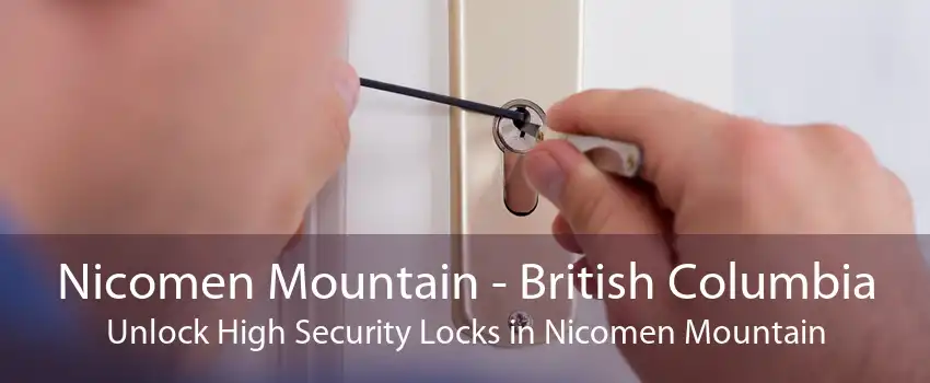 Nicomen Mountain - British Columbia Unlock High Security Locks in Nicomen Mountain