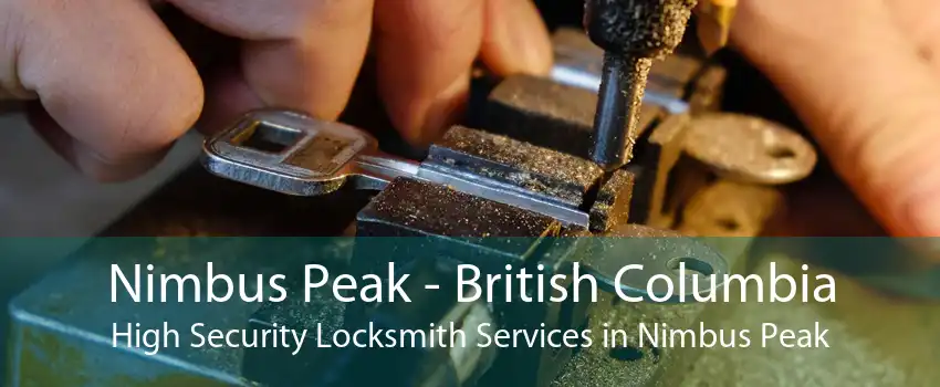 Nimbus Peak - British Columbia High Security Locksmith Services in Nimbus Peak