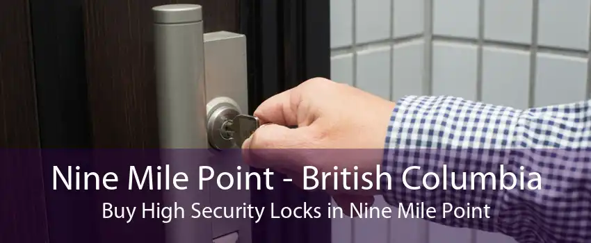 Nine Mile Point - British Columbia Buy High Security Locks in Nine Mile Point