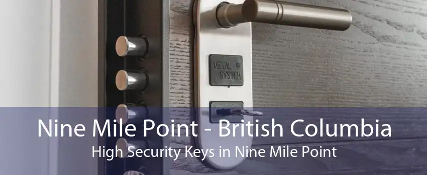 Nine Mile Point - British Columbia High Security Keys in Nine Mile Point