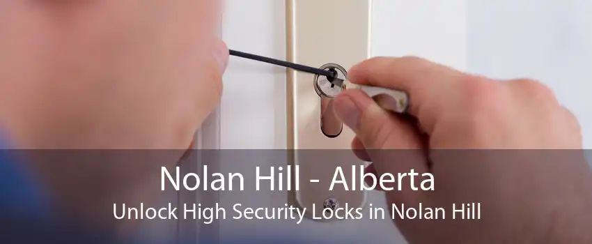 Nolan Hill - Alberta Unlock High Security Locks in Nolan Hill