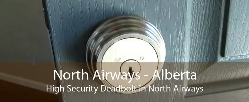 North Airways - Alberta High Security Deadbolt in North Airways