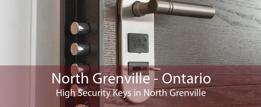 North Grenville - Ontario High Security Keys in North Grenville