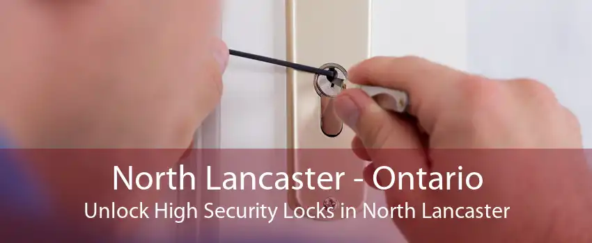 North Lancaster - Ontario Unlock High Security Locks in North Lancaster