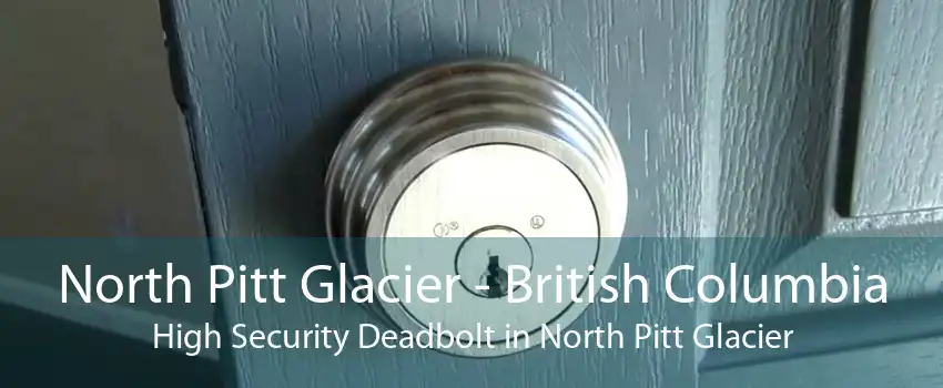 North Pitt Glacier - British Columbia High Security Deadbolt in North Pitt Glacier