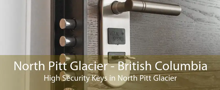 North Pitt Glacier - British Columbia High Security Keys in North Pitt Glacier