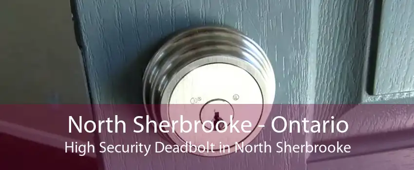 North Sherbrooke - Ontario High Security Deadbolt in North Sherbrooke