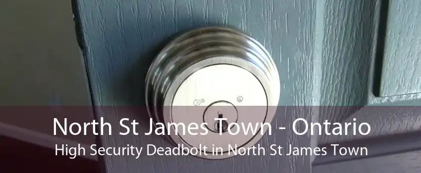 North St James Town - Ontario High Security Deadbolt in North St James Town