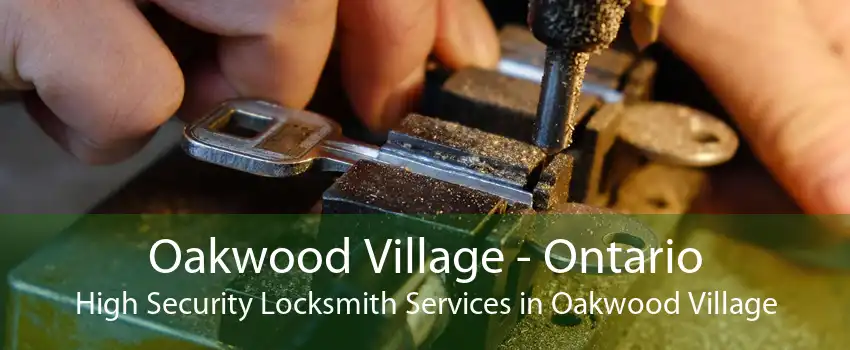 Oakwood Village - Ontario High Security Locksmith Services in Oakwood Village