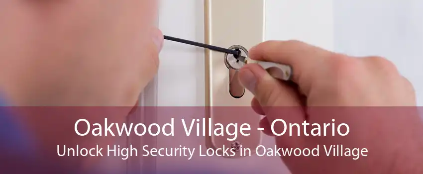 Oakwood Village - Ontario Unlock High Security Locks in Oakwood Village