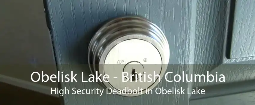Obelisk Lake - British Columbia High Security Deadbolt in Obelisk Lake