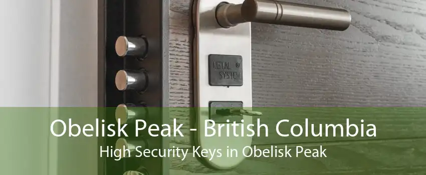 Obelisk Peak - British Columbia High Security Keys in Obelisk Peak