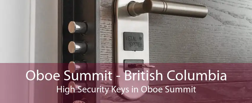 Oboe Summit - British Columbia High Security Keys in Oboe Summit